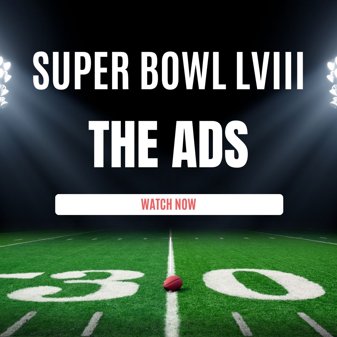 Super Bowl LVIII – The Ads